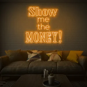 Show Me The Money! LED Neon Sign
