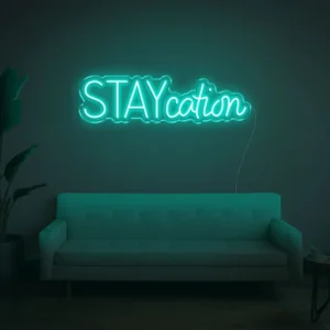 Staycation LED Neon Sign